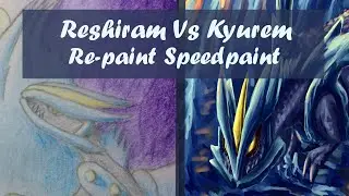 Reshiram Vs Kyurem Repaint, Speedpaint
