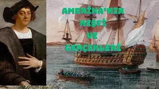 AMERİKA'NIN KEŞFİ VE YAŞANAN OLAYLAR