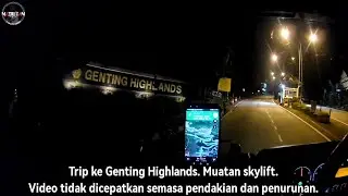 TRIP KE GENTING HIGHLANDS SCANIA R470 MUATAN SKYLIFT. Part 1/5