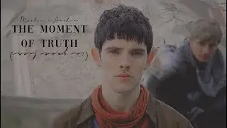 Merlin & Arthur || The Moment of Truth (in your lies)