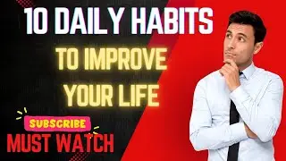 10 Simple Daily Habits to Transform Your Life | How to improve lifestyle | Motivation for life.