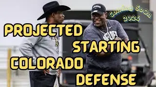🔥DEION SANDERS Colorado Projected Defensive Starters For 2024 Season