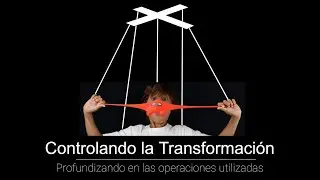 5. Controlando la Transformación