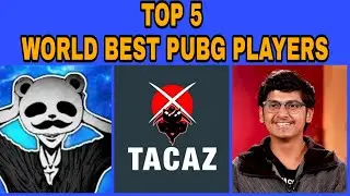 TOP 5 WORLD'S BEST PUBG MOBILE PLAYERS | TOP 5 PUBG PLAYERS | XGE