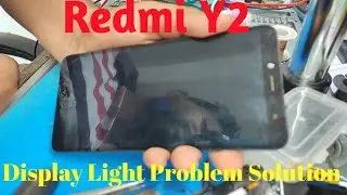 Redmi Y2 Display light problem Solution