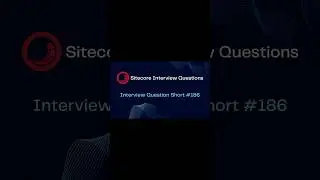 Sitecore Shorts - Interview Question Short #186 #shorts #cms #sitecore