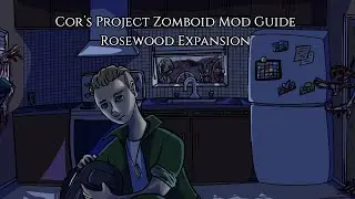 Cor's Project Zomboid  Mod Guide Rosewood Expansion
