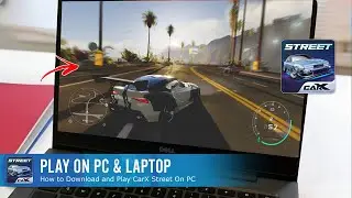 How to Download and Play CarX Street on PC & Laptop 2024