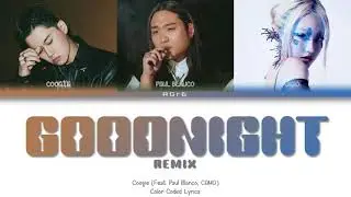 쿠기 (Coogie) - Good Night (Remix) (Feat. Paul Blanco, CAMO) | Color Coded Lyrics (Han/Rom/Eng)