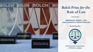 Bolch Prize for the Rule of Law: A Ceremony Honoring the International Association of Women Judges