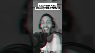 Already Over - Mike Shinoda [cover en español]