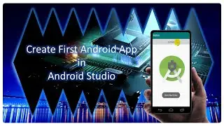Create First Android App in Android Studio