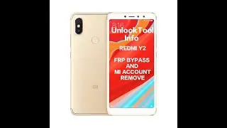REDMI Y2/S2 MI ACCOUNT AND FRP BYPASS 100% DONE WITH UNLOCK TOOL | UNLOCKTOOL INFO