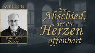 Ein Abschied, der die Herzen offenbart - Ruth 1,6-18 - Jean-Louis Goiran
