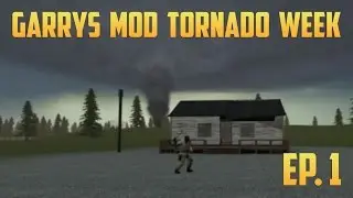 Gmod Tornado Week Day 1