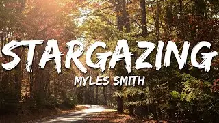 Myles Smith - Stargazing (Lyrics)