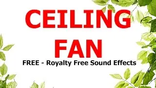 FREE - Royalty free Sound effects /CEILING FAN