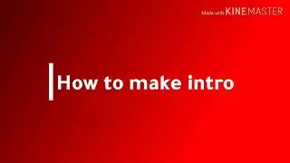 How to make intro