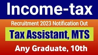 income tax department recruitment 2023 | tax assistant and MTS vacancy | 10th pass government job |