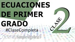 Ecuaciones de Primer Grado - Clase 2 - SimpleAlgebra1