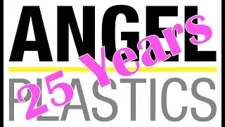 Angel Plastics 25 Year History - Part 1