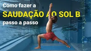 Surya Namaskar B | Saudação ao Sol B - Passo a Passo