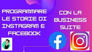 Programma le STORIE e i POST di Instagram e Facebook con la Meta Business Suite, risparmia tempo!