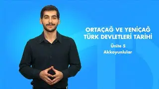 ORTAÇAĞ VE YENİÇAĞ TÜRK DEVLETLERİ TARİHİ - Ünite 5 Özet
