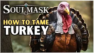 Soulmask - How to tame Turkey - Quick & Easy -  Step by Step | 