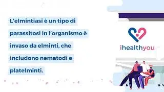 Elmintiasi (Parassitosi): sintomi, prevenzione e rimedi