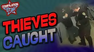 Thieves Caught Red Handed Compilation