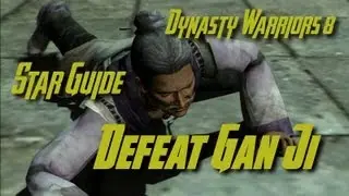 Dynasty Warriors 8 (Wu) Defeat Gan Ji Star Guide (English)