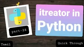 Itreator in python (tamil) | trivasel in python | in Quick Through