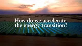 How Could The World Accelerate the Energy Transition? | Accelerating the Transition