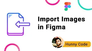Placing images in Figma  | Import Images in figma