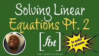 Solving Linear Equations in Under 7 Minutes: Part 2 [fbt]