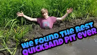 We found the best quicksand pit!!!!!!