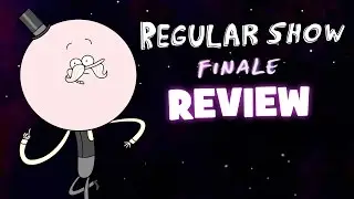 REGULAR SHOW FINALE Review
