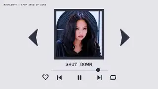 BLACKPINK - SHUT DOWN (sped up)