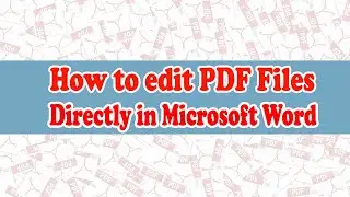 How ro edit PDF files directly in Microsoft Word