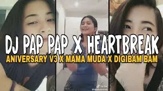 DJ PAP PAP X HEARTBREAK ANIVERSARY V3 X MAMA MUDA X DIGIBAM BAM VIRAL TIKTOK‼️FULL BAS MENGKANE🔊