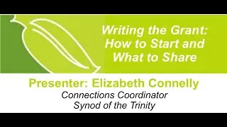 Writing the Grant: How to Start and What to Share