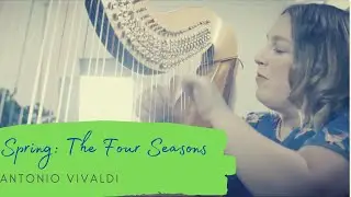Spring from The Four Seasons by Vivaldi : HarpistKeziah