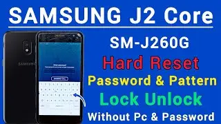 SAMSUNG J2 Core SM-J260G || Hard Reset || Password Unlock || Pattern Lock Remove || Without Pc 2024.