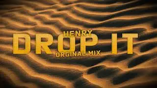 Henry - Drop It (Orginal Mix) 2020