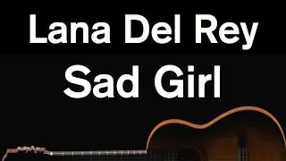 Sad Girl - Lana Del Rey (Karaoke)