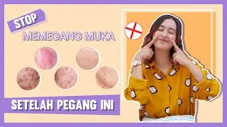 Stop! Jangan Memegang Muka Setelah Kamu Melakukan Ini