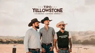 Tipo Yellowstone - Léo & Raphael, @LuanPereiraLP, @agroplaybr (Clipe Oficial)