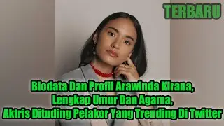 BIODATA DAN PROFIL ARAWINDA KIRANA • LENGKAP UMUR DAN AGAMA • AKTRIS YANG TRENDING DI TWITTER