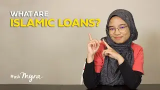 #askmyra || What Is An Islamic Loan?
